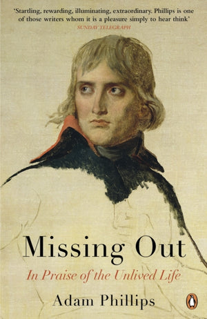 Missing Out, In Praise of the Unlived Life