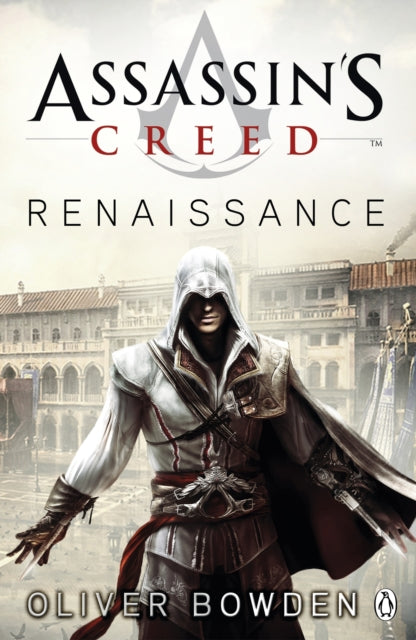 Renaissance, Assassin's Creed Book 1 9780141046303 Oliver Bowden