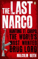 Book cover of: Last Narco. By: Malcolm Beith
