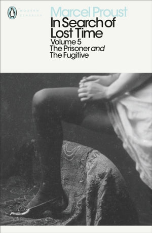 In Search of Lost Time: Volume 5, The Prisoner and the Fugitive