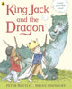 Book cover of: King Jack and the Dragon. By: Peter Bently