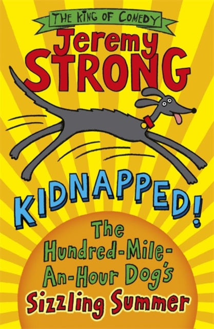 Book cover of: Kidnapped! The Hundred-Mile-an-Hour Dog's Sizzling Summer