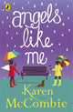 Book cover of: Angels Like Me. By: Karen McCombie