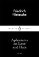 Aphorisms on Love and Hate 9780141397900 Friedrich Nietzsche