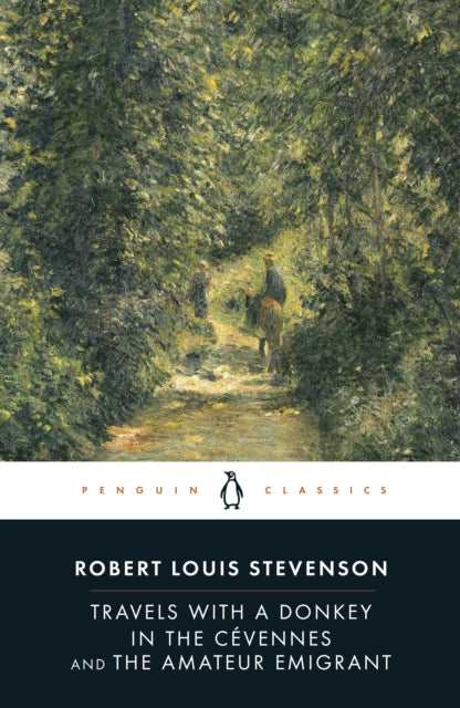 Travels with a Donkey in the Cevennes and the Amateur Emigrant 9780141439464 Robert Louis Stevenson