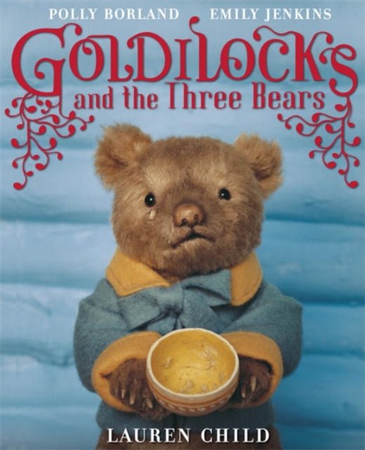 Book cover of: Goldilocks and the Three Bears. By: Lauren Child