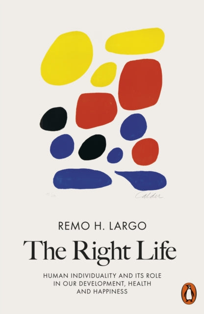 Book cover of: The Right Life. By: Remo H. Largo