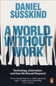 Book cover of: World Without Work. By: Daniel Susskind