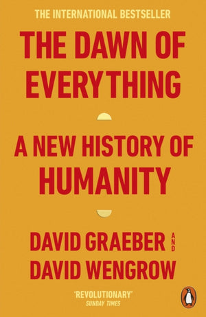Dawn of Everything, A New History of Humanity