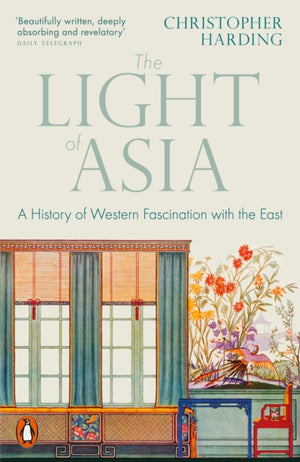 Light of Asia, A History of Western Fascination with the East