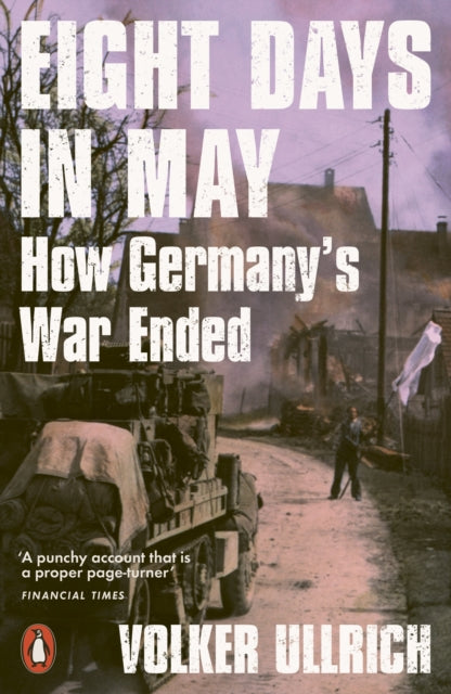 Book cover of: Eight Days in May. By: Volker Ullrich