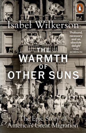 Warmth of Other Suns, The Epic Story of America's Great Migration