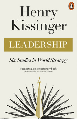 Leadership, Six Studies in World Strategy