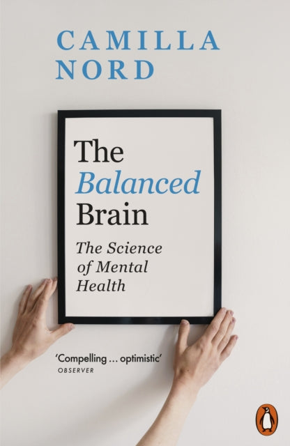Balanced Brain, The Science of Mental Health 9780141998954 Camilla Nord