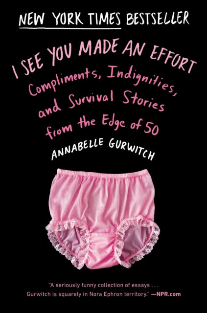 Book cover of: I See You Made An Effort. By: Annabelle Gurwitch