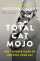 Total Cat Mojo, The Ultimate Guide to Life with Your Cat 9780143131618 Jackson Galaxy