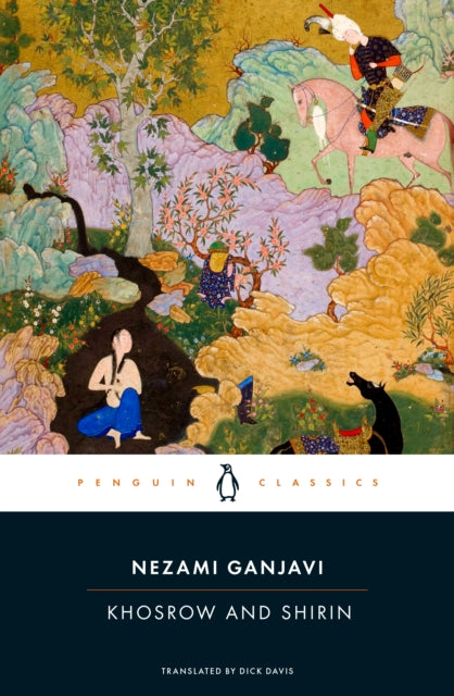 Khosrow and Shirin 9780143138631 Nezami Ganjavi