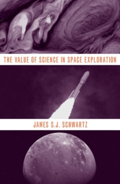 Book cover of: Value of Science in Space Exploration. By: James S. J. Schwartz