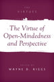 Book cover of: Virtue of Open-Mindedness and Perspective. By: Wayne D. Riggs