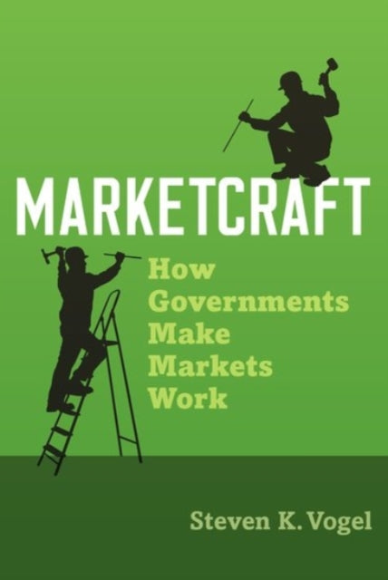 Book cover of: Marketcraft. By: Steven K. Vogel