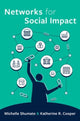 Book cover of: Networks for Social Impact. By: Michelle Shumate