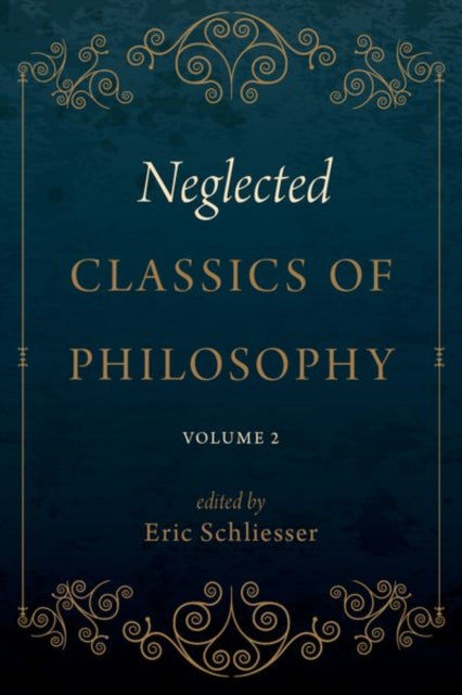 Book cover of: Neglected Classics of Philosophy, Volume 2. By: Eric Schliesser