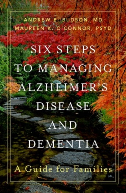Book cover of: Six Steps to Managing Alzheimer's Disease and Dementia. By: Andrew E. Budson