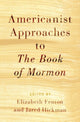 Book cover of: Americanist Approaches to The Book of Mormon. By: Elizabeth Fenton