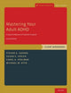 Book cover of: Mastering Your Adult ADHD. By: Steven A. Safren