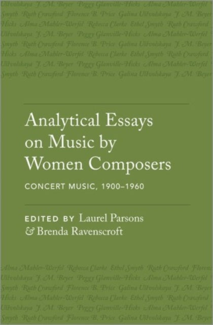 Analytical Essays on Music by Women Composers: Concert Music, 1900–1960
