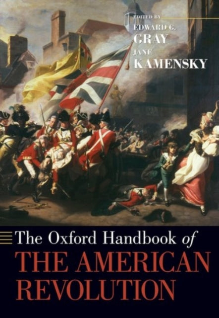Book cover of: Oxford Handbook of the American Revolution. By: Edward G. Gray