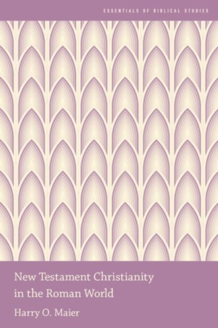 Book cover of: New Testament Christianity in the Roman World. By: Harry O. Maier