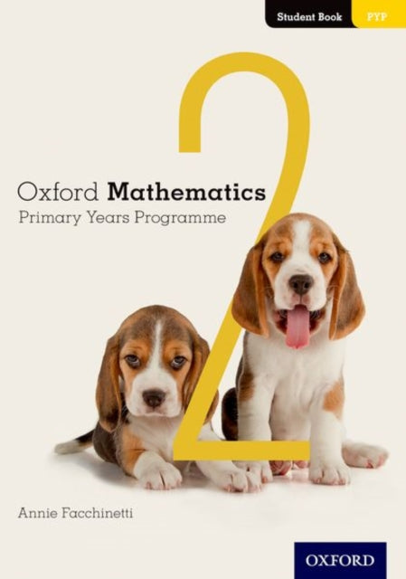 Book cover of: Oxford Mathematics Primary Years Programme Student Book 2. By: Annie Facchinetti