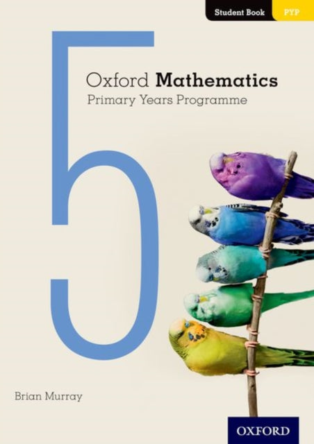 Book cover of: Oxford Mathematics Primary Years Programme Student Book 5. By: Annie Facchinetti