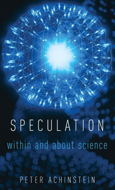 Book cover of: Speculation. By: Peter Achinstein
