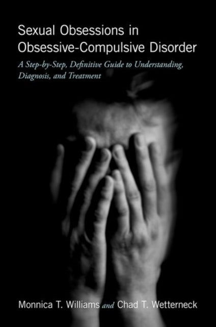 Book cover of: Sexual Obsessions in Obsessive-Compulsive Disorder. By: Monnica T. Williams