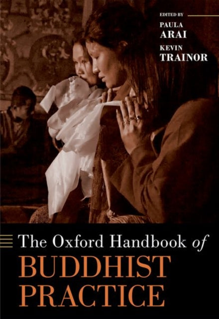 Book cover of: Oxford Handbook of Buddhist Practice. By: Kevin Trainor