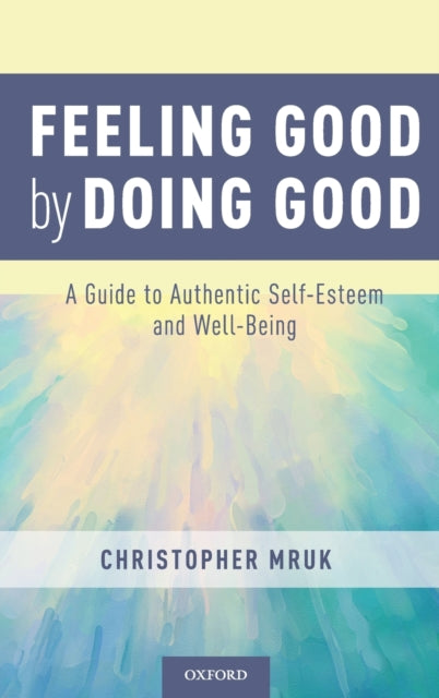 Book cover of: Feeling Good by Doing Good. By: Christopher Mruk