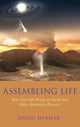 Book cover of: Assembling Life. By: David W. Deamer