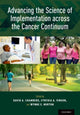 Book cover of: Advancing the Science of Implementation across the Cancer Continuum. By: David A. Chambers