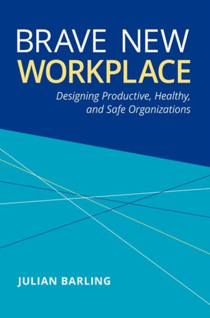 Book cover of: Brave New Workplace. By: Julian Barling