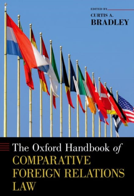 Book cover of: Oxford Handbook of Comparative Foreign Relations Law. By: Curtis A. Bradley