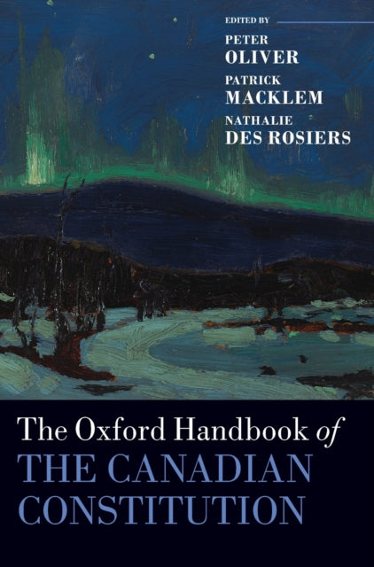 Book cover of: Oxford Handbook of the Canadian Constitution. By: Peter Oliver