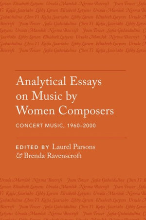 Analytical Essays on Music by Women Composers: Concert Music, 1960-2000