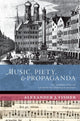 Book cover of: Music, Piety, and Propaganda. By: Alexander J. Fisher