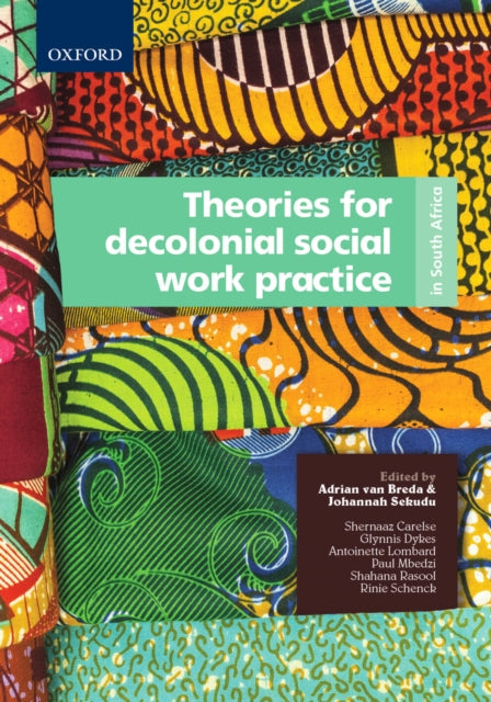 Book cover of: Theories for decolonial social work practice in South Africa. By: Shernaaz Carelse