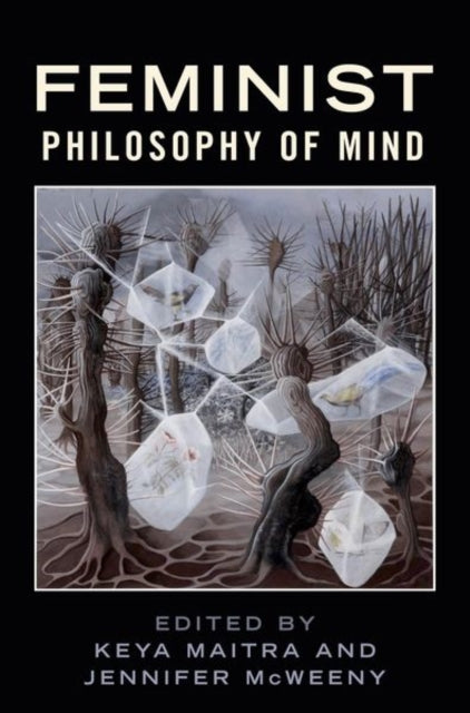 Book cover of: Feminist Philosophy of Mind. By: Keya Maitra