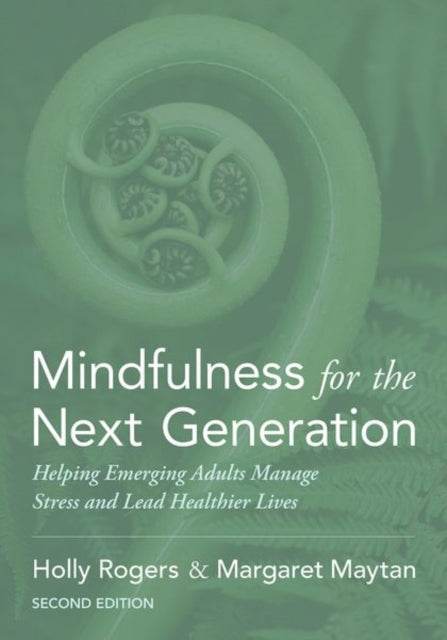 Book cover of: Mindfulness for the Next Generation. By: Holly Rogers