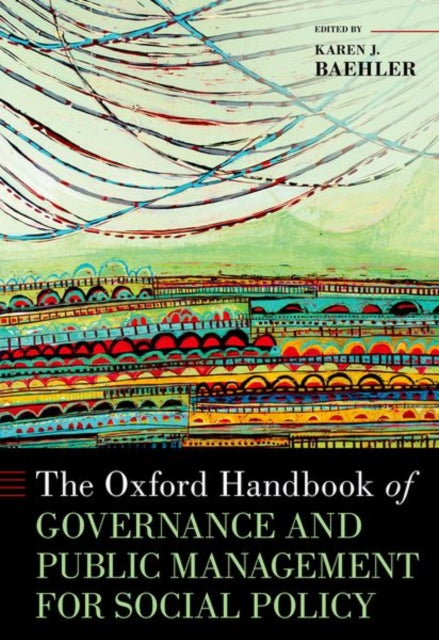 Book cover of: Oxford Handbook of Governance and Public Management for Social Policy. By: Karen J. Baehler