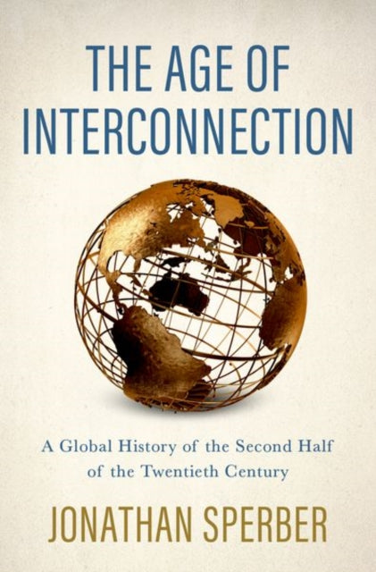Book cover of: Age of Interconnection. By: Jonathan Sperber